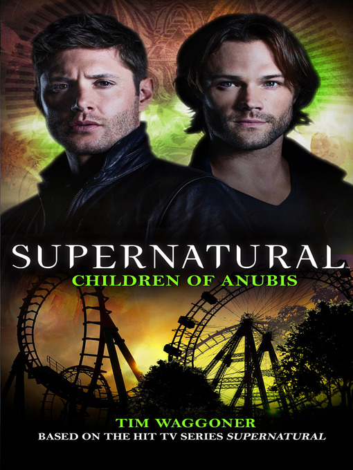 Title details for Supernatural--Children of Anubis by Tim Waggoner - Wait list